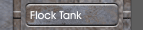 Flock Tank